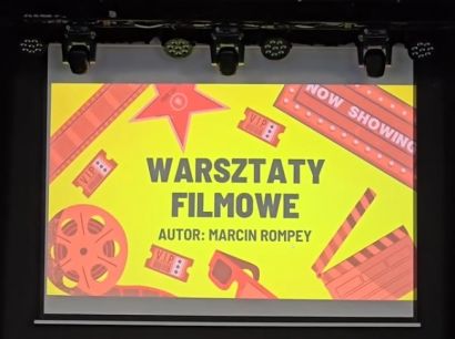 Zapraszamy na WARSZTATY FILMOWE! 